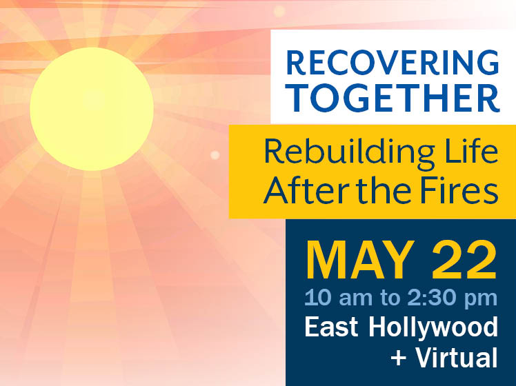 recover together, rebuilding life after the fire, May 22, 2025